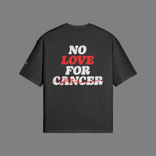 No Love for Cancer Oversized T - Nixon Strong Foundation